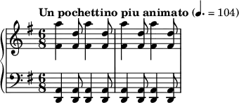 {  \new PianoStaff <<     \new Staff = "RH" \relative c'' { \clef treble \key e \minor \time 6/8 \tempo "Un pochettino piu animato" 4. = 104 <a' fis,>4 <d, fis,>8 <a' fis,>4 <d, fis,>8 <a' fis,>4 <d, fis,>8 <a' fis,>4 <d, fis,>8}     \new Staff = "LH" \relative c' { \clef bass \key e \minor \time 6/8 <a, d,>4 <a d,>8 <a d,>4 <a d,>8 <a d,>4 <a d,>8 <a d,>4 <a d,>8 } >> }