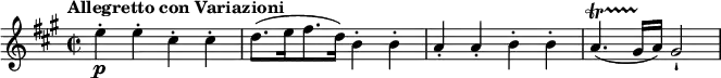    \relative c'' { \set Staff.midiInstrument = #"violin"   \key a \major   \time 2/2   \tempo "Allegretto con Variazioni"   \tempo 4 = 132   e4-.\p e-. cis-. cis-.   d8. (e16 fis8. d16 ) b4-. b-.   a-. a-. b-. b-.   a4.\startTrillSpan (gis16 \stopTrillSpan a) gis2-! } 