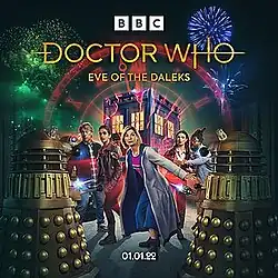 A promotional poster for the episode featuring its primary protagonists and antagonists. At the top, text reads "BBC – Doctor Who – Eve of the Daleks" and along with the broadcast date at the bottom. Fireworks are seen in the background.