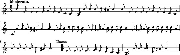    \relative c'' {     \language "english"     \key c \major     \time 9/8     \autoBeamOff     \tempo "Moderato."     \partial 8     a8 |     e8. e16 e8 e8 f8 e8 d8 c8 b8 |     a8 a'8 a8 a8 b8 gs8 a4 a8 |     e8 e8 e8 e8 f8 e8 d8 c8 b8 |     a8 a'8 a8 a8 b8 gs8 a4 a8 |     g8 a8 b8 c8 d8 c8 b8 g8 g8 |     g8 a8 b8 c8 d8 c8 b4 g8 |     g8 a8 b8 c8 d8 c8 c8 c8 a8 |     a8 a8 a8 a8 b8 gs8 a4. \bar ".|:" \mark \markup { \small "Chorus." }     e8. e16 e8 e8. f16 e8 d8 c8 b8 |     a8. a'16 a8 a8. b16 gs8 a4. \bar ":|."   } 