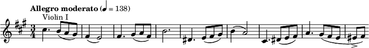    \relative c'' { \clef treble \time 3/4 \key a \major \tempo "Allegro moderato" 4 = 138 cis4.^"Violin I" b8( a gis) | fis4( e2) | fis4. gis8( a fis) | b2. | dis,4. e8( fis gis) | b4( a2) | cis,4. dis8( e fis) | a4. gis8( fis e | eis->[ fis)] } 