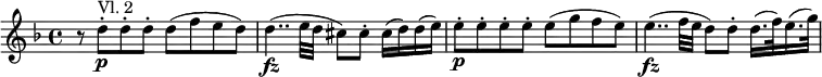 { \relative d'' { \key d \minor \time 4/4 r8 d-. \p ^"Vl. 2" d-. d-. d( f e d) | d4..( \fz e32 d cis8) cis-. cis16( d) d( e) | e8-. \p e-. e-. e-. e( g f e) | e4..( \fz f32 e d8) d-. d16.( f32) e16.( g32) }} \layout { \context {\Score \override SpacingSpanner.common-shortest-duration = #(ly:make-moment 1/16) }}
