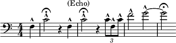 \relative c { \clef bass \numericTimeSignature \time 4/4 \key c \major \partial 4*1 f4-^ | c'2-^\fermata r4 f,4-^^"(Echo)" | c'2-^\fermata r4 \times 2/3 { c8-^ f,-^ c'-^ } | f2-^ g2~-^ | g2\fermata }