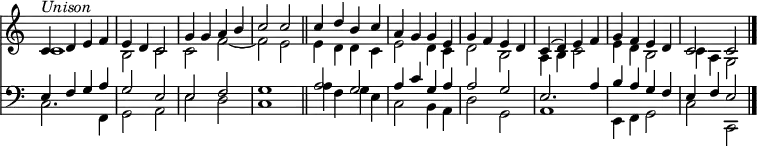 << << \new Staff { \clef treble \time 4/4 \key c \major \set Staff.midiInstrument = "oboe" \omit Staff.TimeSignature \set Score.tempoHideNote = ##t \override Score.BarNumber #'transparent = ##t \relative c' << { c4^\markup { \italic "Unison" } d e f | e d c2 | g'4 g a b | c2 c \bar"||" | c4 d b c | a g g e | g f e d | c( d) e f | g f e d | c2 c \bar"|." } \\ { c1 | b2 c | c f~ | f e | e4 d d c | e2 d4 c | d2 b | a4 b c2 | e4 d b2 | c4 a g2 } >> } \new Lyrics \lyricmode { } \new Staff { \clef bass \key c \major \set Staff.midiInstrument = "oboe" \omit Staff.TimeSignature \relative c << { e4 f g a | g2 e | e f | g1 | a2 g | a4 c g a | a2 g | e2. a4 | b a g f | e f e2 } \\ { c2. f,4 | g2 a | e' d | c1 | a'4 f g e | c2 b4 a | d2 g, | a1 | e4 f g2 | c c, } >> } >> >> \layout { indent = #0 } \midi { \tempo 4 = 100 }