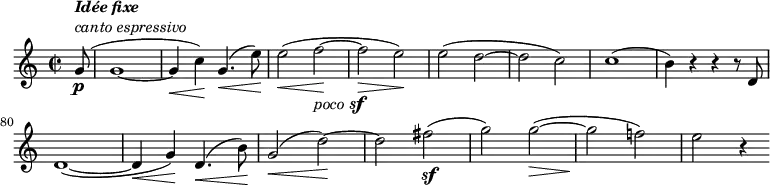 \relative c'' { \set Score.tempoHideNote = ##t \tempo 2 = 132 \set Staff.midiInstrument = #"violin" \set Score.currentBarNumber = #72 \key c \major \time 2/2 \partial 8 g8\p(^\markup { \column { \line { \italic \bold "Idée fixe" } \line { \italic "canto espressivo" } } } g1~( g4\< c4)\! g4.(\< e'8)\! e2(\< f~\!_\markup { \italic poco \dynamic sf } f\> e)\! e( d~ d c) c1( b4) r4 r4 r8 d, \break d1~( d4\< g)\! d4.(\< b'8)\! g2(\< d'~)\! d fis~(\sf g) g~(\> g\! f!) e r4 }