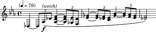 \new Staff \relative c {   \clef treble \time 4/4 \key ees \major \tempo "" 4=76 \set Staff.midiInstrument = #"string ensemble 1"   des4~\times 2/3{des8 aes'(-\f^\markup {\italic "(weich)"} des} <f des aes>4~\times 2/3{q8 <ees ges,> <des f,>}   <ges ees>4~\times 2/3{q8 <f des> <ees c>} <bes' ges>4~\times 2/3{q8 <aes f> <ges ees>} <f des>2) }