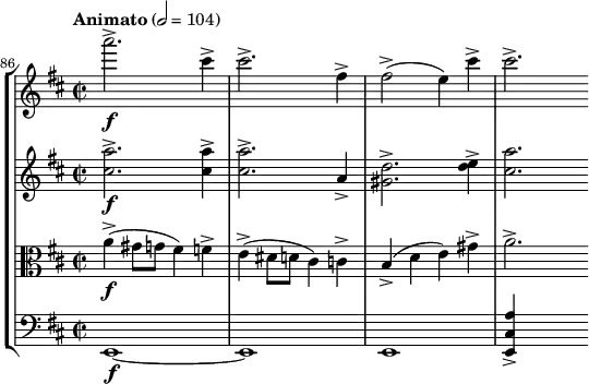\new StaffGroup <<   \new Staff { \relative c''' {     \key d \major \clef treble     \set Staff.midiInstrument = "violin"     \tempo "Animato" 2 = 104     \set Score.currentBarNumber = #86 \bar ""     \time 2/2     a'2.->\f cis,4-> | cis2.-> fis,4-> | fis2->( e4) cis'-> | cis2.->   }}   \new Staff { \relative c'' {     \key d \major \clef treble     \set Staff.midiInstrument = "violin"     <cis a'>2.->\f q4-> | q2.-> a4-> | <gis d'>2.-> <d' e>4-> | <cis a'>2.   }}   \new Staff { \relative c'' {     \key d \major \clef alto     \set Staff.midiInstrument = "violin"     a4->(\f gis8 g fis4) f-> | e->( dis8 d cis4) c-> | b->( d e) gis-> | a2.->   }}   \new Staff { \relative c {     \key d \major \clef bass     \set Staff.midiInstrument = "cello"     e,1\f ~ | e | e | <e cis' a'>4-> s2   }} >>