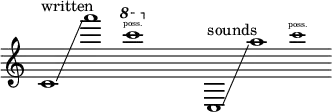 {       \new Staff \with { \remove "Time_signature_engraver" }       \clef treble \key c \major \cadenzaOn       c'1 ^ \markup "written" \glissando a'''1       \tweak font-size #-2 \ottava #+1 c''''1 \finger \markup \text "poss."       \ottava #0 \hide r1       c1 ^ \markup "sounds" \glissando a''1       \tweak font-size #-2 c'''1 \finger \markup \text "poss."     }