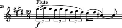  \relative c' {   \clef treble \time 12/8 \key e \major   \set Score.tempoHideNote = ##t \tempo 4. = 44   \set Score.currentBarNumber = #28 \bar ""   \set Staff.midiInstrument = "flute"   \times 2/3 {gis''16(^"Flute"\f ais \set stemRightBeamCount = #1 gis} \times 2/3 {\set stemLeftBeamCount = #1 fis gis \set stemRightBeamCount = #1 fis} \times 2/3 {\set stemLeftBeamCount = #1 dis e dis)} cis( dis ais4)~ ais8 } 