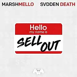 A "Hello my name is" name tag filled out with "SELL OUT" with the words Marshmello and SVDDEN DEATH appearing in the background.