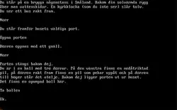 A black screen with gray text: this includes descriptions of the game environment and input by the player.