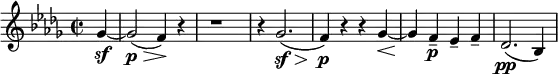 \relative c'' { \clef treble \time 2/2 \key bes \minor \partial 4*1 ges4~\sf | ges2\p\>( f4)\!~ r | r1 | r4 ges2.(\sf\> | f4)\!\p r r ges~\< | ges\! f--\p ees-- f-- | des2.(\pp bes4) }