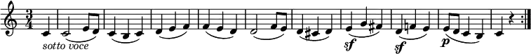 { \relative c' { \key c \major \time 3/4 \partial 4 c4 _\markup { \italic "sotto voce" } | c2( e8 d) | c4( b c) | d4( e f) | f4( e d) | d2( f8 e) | d4( cis d) | e4( \sf g fis) | d4( \sf f! e) | e8( \p d c4 b) | c4 r \bar ":|." }}