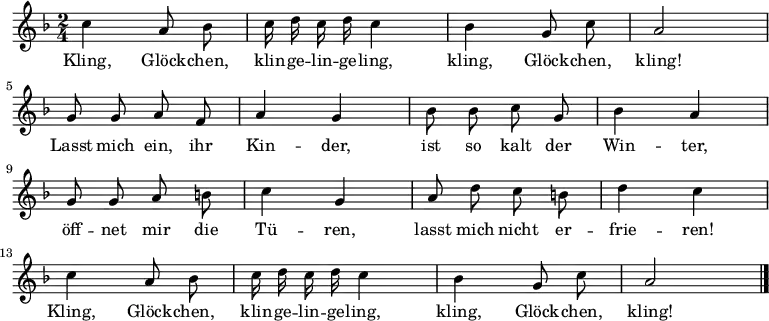 \relative c'' { \autoBeamOff \key f \major \time 2/4  c4 a8 bes | c16 d c d c4 | bes4 g8 c8 | a2 | \break g8 g a f | a4 g | bes8 bes c g | bes4 a | \break  g8 g a b | c4 g | a8 d c b | d4 c | \break c4 a8 bes | c16 d c d c4 | bes4 g8 c8 | a2 \bar "|." }  \addlyrics  {  Kling, Glöck -- chen, klin -- ge -- lin -- ge -- ling, kling, Glöck -- chen, kling! Lasst mich ein, ihr Kin -- der, ist so kalt der Win -- ter, öff -- net mir die Tü -- ren, lasst mich nicht er -- frie -- ren! Kling, Glöck -- chen, klin -- ge -- lin -- ge -- ling, kling, Glöck -- chen, kling! }
