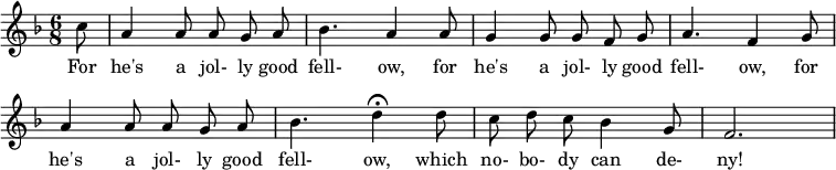 \layout { indent = 0 \context { \Score \remove "Bar_number_engraver" } } \relative c' { \key f \major \time 6/8 \partial 8 \autoBeamOff \set Staff.midiInstrument = #"trumpet" \set Score.tempoHideNote = ##t \tempo 4 = 144 c'8 | a4 a8 a8 g8 a8 | bes4. a4 a8 | g4 g8 g8 f8 g8 | a4. f4 g8 | a4 a8 a8 g8 a8 | bes4. \tempo 4 = 48 d4\fermata \tempo 4 = 144 d8 | c8 d8 c8 bes4 g8 f2. } \addlyrics { For he's a jol- ly good fell- ow, for he's a jol- ly good fell- ow, for he's a jol- ly good fell- ow, which no- bo- dy can de- ny! }