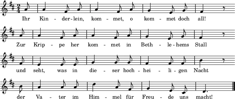 \relative a' { \set Staff.midiInstrument = #"clarinet" \set Score.tempoHideNote = ##t \tempo 4 = 80 \key d \major \time 2/4 \partial 8 \autoBeamOff a8 a4 fis8 a a4 fis8 a g4 e8 g fis4 r8 \bar "" \break a8 a4 fis8 a a4 fis8 a g4 e8 g fis4 r8 \bar "" \break fis e4 e8 e g4 g8 g fis4 fis8 fis b4 r8 \bar "" \break b a4 a8 a8 d4 a8 fis g4 e8 cis d4. \bar "|." } \addlyrics {Ihr Kin -- der -- lein, kom -- met, o kom -- met doch all! Zur Krip -- pe her kom -- met in Beth -- le -- hems Stall und seht, was in die -- ser hoch -- hei -- li -- gen Nacht der Va -- ter im Him -- mel für Freu -- de uns macht! }