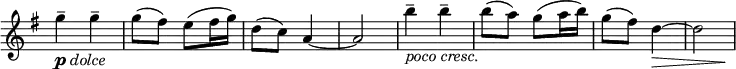 \relative c' \new Staff \with { \remove "Time_signature_engraver" } { \key g \major \time 2/4 g''4--_\markup { \dynamic p \italic dolce } g-- g8( fis) e( fis16 g) d8( c) a4~ a2 b'4--_\markup { \italic { poco cresc. } } b-- b8( a) g( a16 b) g8( fis) d4~\> << d2 { s4. s8\! } >> }